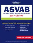 Kaplan Asvab 2007: The Armed Services Vocational Aptitude Battery (Kaplan ASVAB: The Armed Services Vocational Aptitude Battery)