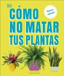 Cómo no matar tus plantas (How Not 