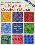 The Big Book of Crochet Stitches: Fabulous Fans, Pretty Picots, Clever Clusters, and a Whole Lot More