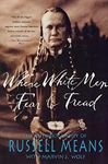 Where White Men Fear to Tread: The Autobiography of Russell Means