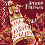 The Amber Spyglass: His Dark Materials, Book 3