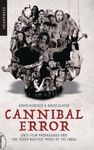 Cannibal Error: Anti-Film Propaganda and the 'Video Nasties' Panic of the 1980s