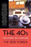 The 40s: The Story of a Decade