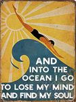 Vintage ad tin Sign - Swimming tin Sign Inspired by Gert Sellheim Art Into The Ocean I Go Gift Idea It is a Way of Life Metal tin Signs Retro Decoration Beer TIN Signs Wall Decoration 8X12 inch