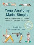 Yoga Anatomy Made Simple: Your Illu