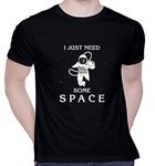 CreativiT Graphic Printed T-Shirt for Unisex I Just Need Space Tshirt | Casual Half Sleeve Round Neck T-Shirt | 100% Cotton | D00540-10_Black_Medium