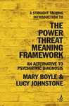 A Straight Talking Introduction to the Power Threat Meaning Framework: An alternative to psychiatric diagnosis (The Straight Talking Introductions Series)