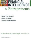 Financial Intelligence for Entrepreneurs: What You Really Need to Know About the Numbers