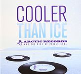 Cooler Than Ice-Arctic Records Story