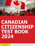 Canadian Citizenship Test Book - Canadian Citizenship Study Guide + Question Bank