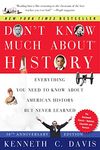Don't Know Much About History: Everything You Need to Know About American History But Never Learned