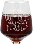 Always Looking Good Retirement gifts for Men or Women Engraved I Can Wine All I Want I'm Retired Retirement Wine Glass Gift Funny Retirement Gifts Wine Glass Happy Retirement Gift