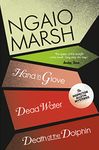 Death at the Dolphin / Hand in Glove / Dead Water: Book 8 (The Ngaio Marsh Collection)