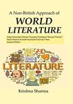 World literature: A Non British Approach by Krishna Sharma