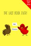 The Last Book Ever!: A Funny and Interactive Children’s Book for Early Readers, Pre-K, Grade 1 and 2nd Grade (Sammy Bird)