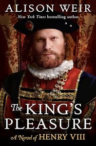 The King's Pleasure: A Novel of Henry VIII (Six Tudor Queens)