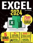 Excel 2024: The Must-Have Guide to Master Microsoft Excel | From Beginner to Pro in less than 7 Days | Step-by-step Formulas and Functions with Tutorials and Illustration