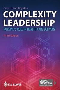 Complexity Leadership: Nursing's Role in Health Care Delivery