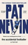 The Accidental Footballer (Pat Nevin Books)