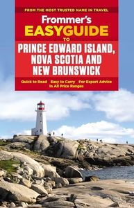 Frommer's EasyGuide to Prince Edward Island, Nova Scotia and New Brunswick (Easy Guides)