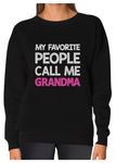 Tstars Grandma Sweatshirt My Favorite People Call Me Grandma Nana Gift Women Sweatshirt Medium Black