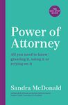 Power of Attorney: The One-Stop Guide: All you need to know: granting it, using it or relying on it (One Stop Guides)