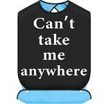 BWWKTOP Can't Take Me Anywhere Adult Bibs With Crumb Catcher Gag Pranks Bib Dining Clothing Protectors For Men Women (Can't Take Me)