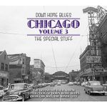 Down Home Blues - Chicago Volume 3: The Special Stuff