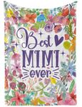 InnoBeta Mimi Throw Blanket - Mimi Gifts for Grandma - Flannel Blankets Gift for Mimi on Christmas, Birthday, Thanksgiving - 50" x 65" - (Best Mimi Ever with Flowers)