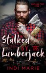 Stalked by the Lumberjack