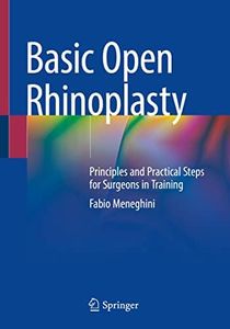 Basic Open Rhinoplasty: Principles and Practical Steps for Surgeons in Training