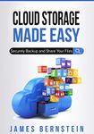 Cloud Storage Made Easy: Securely Backup and Share Your Files (Productivity Apps Made Easy Book 2)