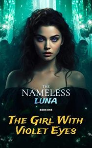 The Nameless Luna - Book One: The Girl With Violet Eyes