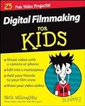 Digital Filmmaking for Kids for Dum