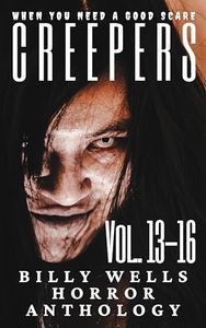 Creepers- Volumes 13-16