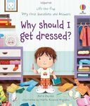 Lift-the-Flap Very First Questions & Answers: Why Should I Get Dressed?