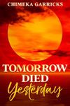 Tomorrow Died Yesterday