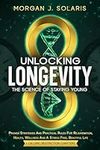Unlocking Longevity The Science Of 