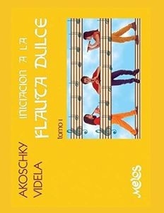 INICIACIÓN A LA FLAUTA DULCE: TOMO I | clave para aprender a tocar este maravilloso instrumento: 3 (FLAUTA | COMO TOCARLA Y ENTENDERLA)