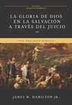 La Gloria de Dios en la Salvación a través del Juicio (Volumen 1: Antiguo Testamento): Una Teologia Biblica