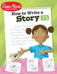 How to Write a Story, Grades 1-3