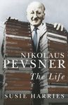 Nikolaus Pevsner: The Life