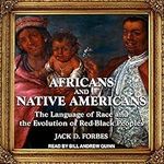 Africans and Native Americans: The Language of Race and the Evolution of Red-Black Peoples