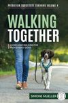 Walking Together: Loose Lead Walking for High Energy Dogs (Predation Substitute Training)