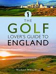 The Golf Lover's Guide to England (City Guides)