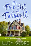 The Fine Art of Faking It: A Small Town Love Story (Blue Moon Book 6)