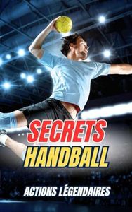 Secrets Handball : Actions légendaires