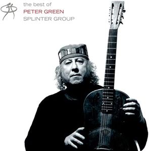 Very Best Of Peter Green's Splinter Group