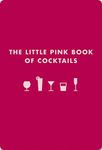 The Little Pink Book of Cocktails: 