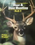 Deer & Deer Hunting: Book 3